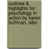 Outlines & Highlights For Psychology In Action By Karen Huffman, Isbn by Cram101 Textbook Reviews