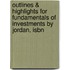 Outlines & Highlights For Fundamentals Of Investments By Jordan, Isbn
