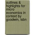 Outlines & Highlights For Micro Economics In Context By Goodwin, Isbn