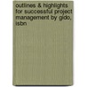Outlines & Highlights For Successful Project Management By Gido, Isbn by James P. Clements