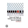Parson And People; Or, Incidents In The Every-Day Life Of A Clergyman door Edward Spooner