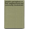 People's Perceptions Of Their Neighbourhood And Community Involvement door The Office for National Statistics