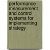 Performance Measurement and Control Systems for Implementing Strategy by Robert Simons