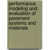 Performance Modeling And Evaluation Of Pavement Systems And Materials by Unknown