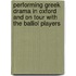 Performing Greek Drama in Oxford and on Tour with the Balliol Players