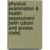 Physical Examination & Health Assessment [with Cdrom And Access Code] door Carolyn Jarvis