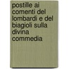 Postille Ai Comenti Del Lombardi E Del Biagioli Sulla Divina Commedia door Vincenzo Monti