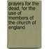 Prayers For The Dead, For The Use Of Members Of The Church Of England