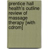 Prentice Hall Health's Outline Review Of Massage Therapy [with Cdrom] door Barbara B. Rice