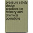 Pressure Safety Design Practices For Refinery And Chemical Operations