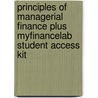 Principles Of Managerial Finance Plus Myfinancelab Student Access Kit by Lawrence J. Gitman