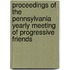 Proceedings Of The Pennsylvania Yearly Meeting Of Progressive Friends