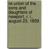 Re-Union Of The Sons And Daughters Of Newport, R. I., August 23, 1859 by George C. Mason