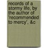 Records Of A Stormy Life, By The Author Of 'Recommended To Mercy', &C