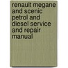 Renault Megane And Scenic Petrol And Diesel Service And Repair Manual door Jeremy Churchill