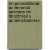 Responsabilidad Patrimonial Solidaria de Directores y Administradores door Federico R. Highton