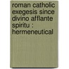 Roman Catholic Exegesis Since Divino Afflante Spiritu : Hermeneutical by Robert B. Robinson