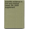 Scientific Evidence in Civil and Criminal Cases, 5th, 2009 Supplement door Carol E. Henderson