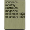 Scribner's Monthly Illustrated Magazine November 1878 To January 1879 door Onbekend