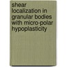 Shear Localization In Granular Bodies With Micro-Polar Hypoplasticity door Jacek Tejchman