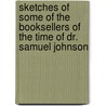 Sketches Of Some Of The Booksellers Of The Time Of Dr. Samuel Johnson by Edward] [Marston