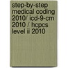 Step-by-step Medical Coding 2010/ Icd-9-cm 2010 / Hcpcs Level Ii 2010 door Susan Thurston