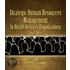 Strategic Human Resources Management In Health Services Organizations