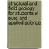 Structural And Field Geology For Students Of Pure And Applied Science