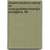 Student Solutions Manual For Tussy/Gustafson/Koenig's Prealgebra, 4th door Tussy/Gustafson