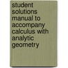 Student Solutions Manual to Accompany Calculus with Analytic Geometry door George F. Simmons
