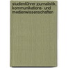 Studienführer Journalistik, Kommunikations- und Medienwissenschaften door Wolfgang Henning CelinaHenning
