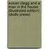 Susan Clegg and a Man in the House (Illustrated Edition) (Dodo Press)