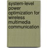 System-Level Power Optimization for Wireless Multimedia Communication door Ramesh Karri
