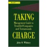 Taking Charge: Management Guide To Troubled Companies And Turnarounds door John O. Whitney