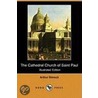 The Cathedral Church Of Saint Paul (Illustrated Edition) (Dodo Press) door Arthur Dimock