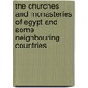 The Churches And Monasteries Of Egypt And Some Neighbouring Countries by Abu Salih al-Armani