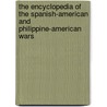 The Encyclopedia of the Spanish-American and Philippine-American Wars door Onbekend
