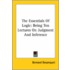 The Essentials Of Logic: Being Ten Lectures On Judgment And Inference