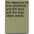 The Exposure Of Lord Stansford, And The Hour And The Man (Dodo Press)