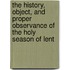 The History, Object, And Proper Observance Of The Holy Season Of Lent