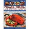 The Illustrated Food and Cooking of Poland, Russia and Eastern Europe door Trish Davies