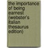 The Importance Of Being Earnest (Webster's Italian Thesaurus Edition)
