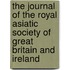 The Journal Of The Royal Asiatic Society Of Great Britain And Ireland