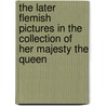 The Later Flemish Pictures in the Collection of Her Majesty the Queen door Desmond Shawe-Taylor