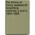 The Letters of Henry Wadsworth Longfellow, Volumes 3 and 4, 1844-1865