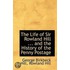The Life Of Sir Rowland Hill ... And The History Of The Penny Postage