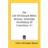 The Life of Edward White Benson, Sometime Archbishop of Canterbury V1