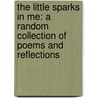 The Little Sparks In Me: A Random Collection Of Poems And Reflections door H. Bata Agbor-baiyee