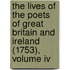 The Lives Of The Poets Of Great Britain And Ireland (1753), Volume Iv