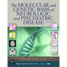 The Molecular and Genetic Basis of Neurologic and Psychiatric Disease door Stanley Prusiner